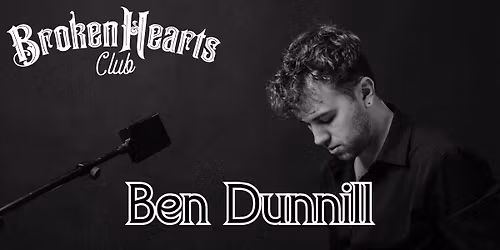 Ben Dunnill Live Performance @ The Broken Hearts Club
