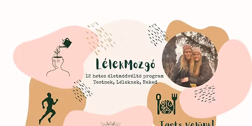 L\u00e9lekMozg\u00f3 \u2013 12 hetes \u00e9letm\u00f3dv\u00e1lt\u00f3 program. Testnek, L\u00e9leknek, Neked.