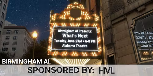What's Next: Presented by Birmingham AI and Harmony Venture Labs