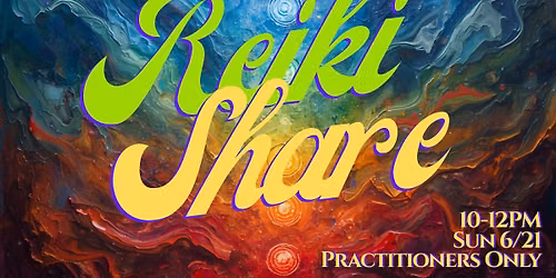 Reiki Share for Practitioners! All Levels Welcome!