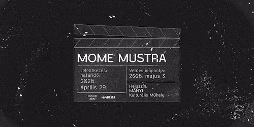 MOME MUSTRA R\u00f6vidfilm V\u00e1logat\u00e1s