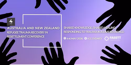 4th Australia and New Zealand Refugee Trauma Recovery in Resettlement Conference
