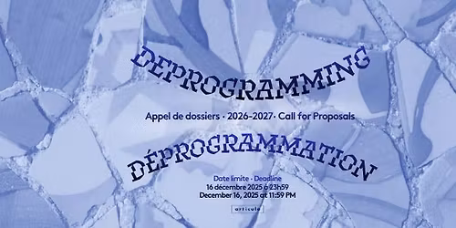 articule \u25b9 D\u00c9PROGRAMMATION \u00b7 DEPROGRAMMING 2026-2027 - Appel de dossiers \u00b7 Call for Proposals