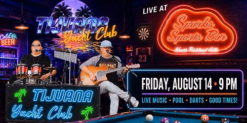 NORTH RICHLAND HILLS | LIVE YACHT ROCK | SPARKS SPORTS BAR | TIJUANA YACHT CLUB — Sparks Sports Bar North Richland Hills