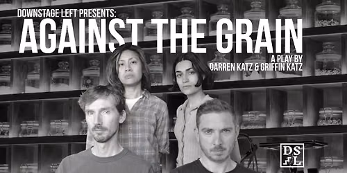 Against the Grain (Day shows - Edinburgh Fringe Festival 2026)