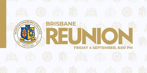 Scotch Oakburn College Brisbane Reunion