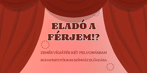 Elad\u00f3 a f\u00e9rjem!?-zen\u00e9s v\u00edgj\u00e1t\u00e9k k\u00e9t felvon\u00e1sban Beretty\u00f3\u00fajfaluban