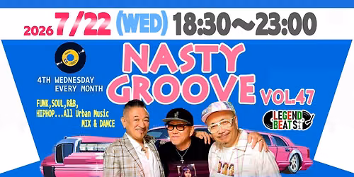 \ud83d\udfe2\ud83d\udfe0\ud83d\udfe17\/22(Wed) Nasty Groove Vol.47 \ud83d\udfe1\ud83d\udfe0\ud83d\udfe2