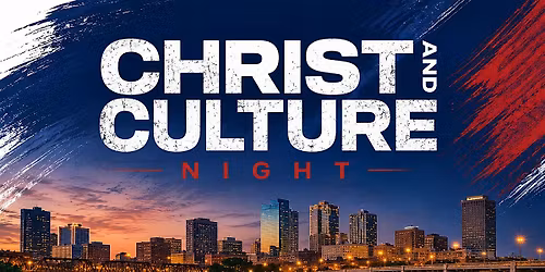 Christ & Culture Night
