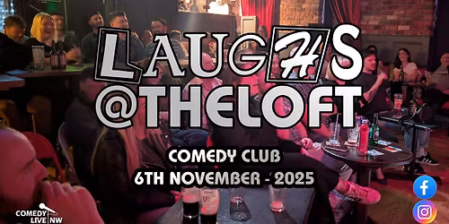 LAUGHS@THELOFT Comedy Club - November 2025
