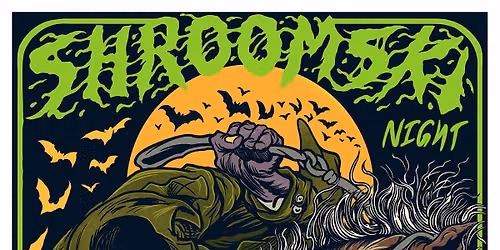 SHROOMSKI NIGHT: HALLOWEEN-V