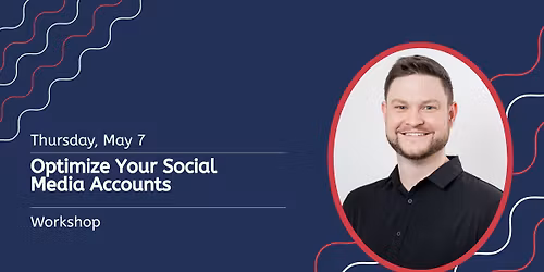 Workshop: Optimize Your Social Media Accounts
