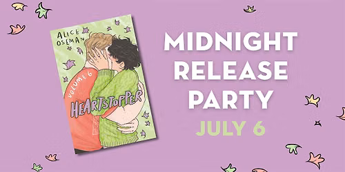 Midnight Release Party: Heartstopper #6!