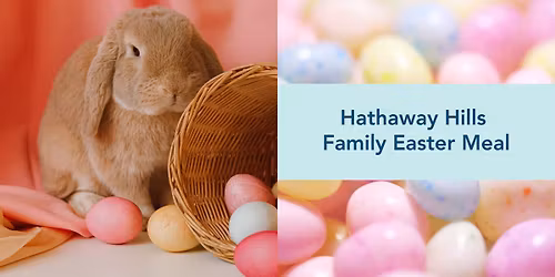 Hathaway Hills Family Easter Meal