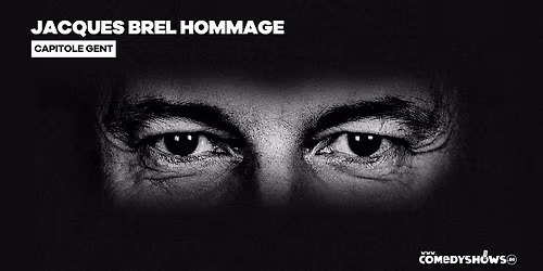 JACQUES BREL HOMMAGE  - Gent (EXTRA SHOW)