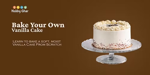 Bake Your Own Vanilla Cake Workshop