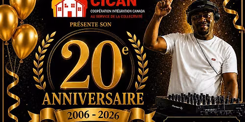 C\u00e9l\u00e9bration des 20 ans de CICAN\/Let's celebre