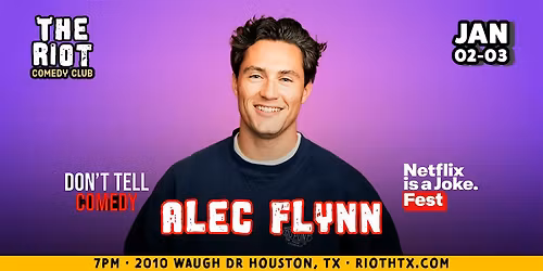 Alec Flynn (Netflix is a Joke, Don't Tell) Headlines The Riot Comedy Club