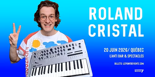Roland Cristal \/\/ Samedi 20 juin 2026 \/\/ L'Anti Bar & Spectacles