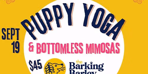 Barking Barley Puppy Yoga\/Bottomless Mimosas