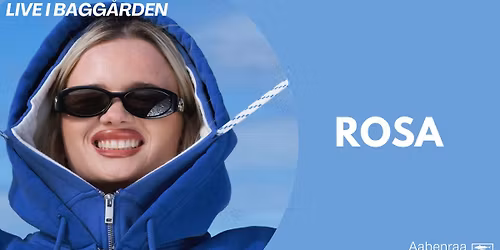 Live i bagg\u00e5rden - ROSA