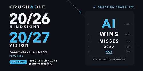 20\/26 Hindsight, 20\/27 Vision: An AI Adoption Roadshow from Crushable