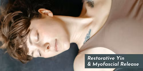 Restorative Yin & Myofascial Release