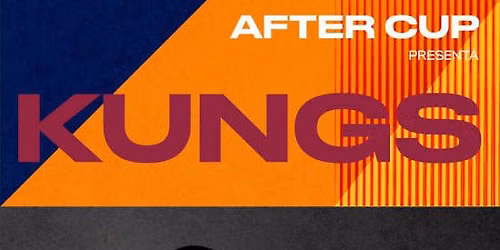 KUNGS - AFTER CUP