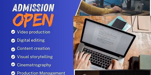ADMISSION OPEN FROM PRODUCTION MANAGEMENT,EDITING,ACTING,VISUAL STORY TELLING,CINEMATROGRAPHY