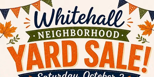 Whitehall Farms Neighborhood Yard Sale