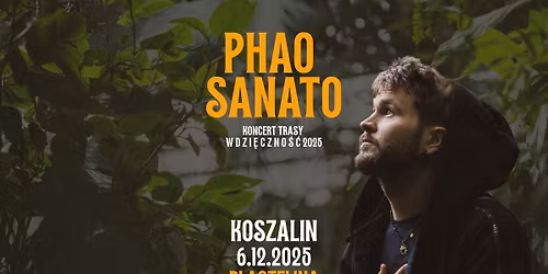 PHAO SANATO - KONCERT W KOSZALINIE, KLUB PLASTELINA TRASA WDZI\u0118CZNO\u015a\u0106 2025