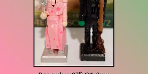 Wicked Nutcracker Workshop