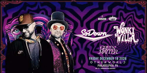 SO DOWN + WONKYWILLA + GREEN MATTER @ Otherworld Philadelphia 12\/18\/26\/26