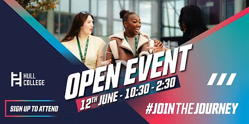 Hull College Open Event: 12 June 2027 | 10.30am \u2013 2.30pm