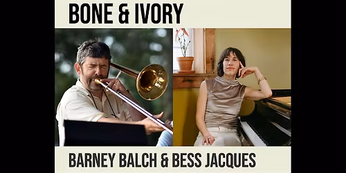Bess Jacques and Barney Balch: Bone & Ivory