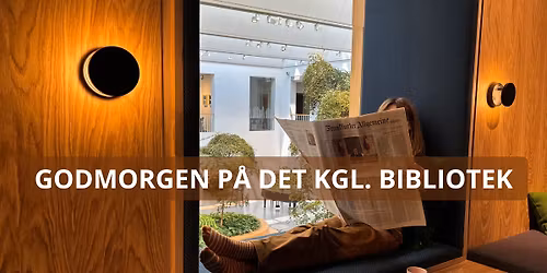 GODMORGEN P\u00c5 DET KGL. BIBLIOTEK 