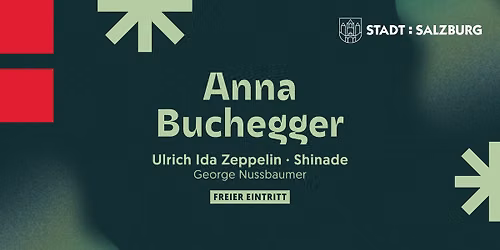 Anna Buchegger, uvm. • Volksgarten Salzburg