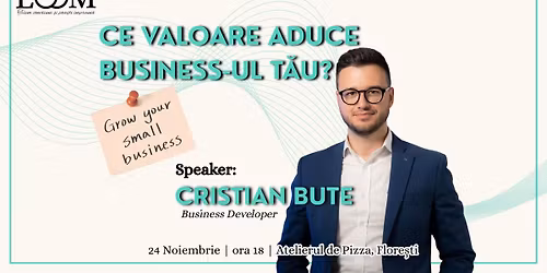 CE VALOARE ADUCE BUSINESS-UL T\u0102U?