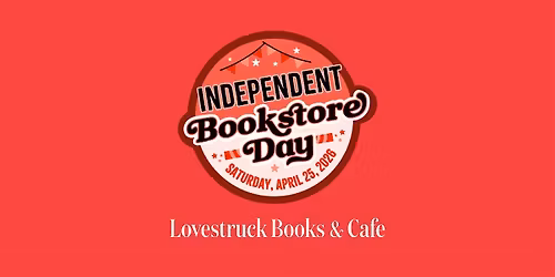Independent Bookstore Celebrations at Lovestruck Books & Cafe