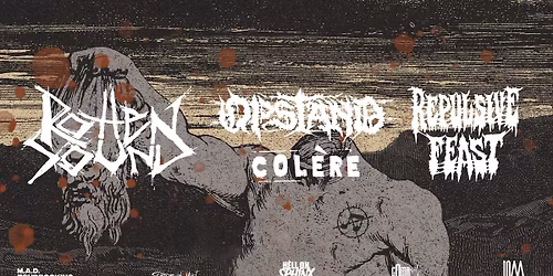 Rotten Sound \/ Opstand \/ Col\u00e8re \/ Repulsive Feast