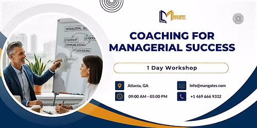 Coaching for Managerial Success: 1 Day Workshop in Atlanta, GA