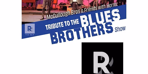 The Reif \u2022 McCullough Bros & Friends with Horns: Tribute to Blues Bros Show \u2022 September 24\n\n