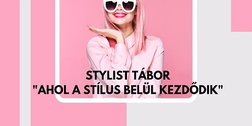 Stylist T\u00e1bor "Ahol a st\u00edlus bel\u00fcl kezd\u0151dik"