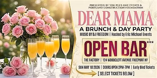 DEAR MAMA: Brunch & Day Party w\/ Open Bar