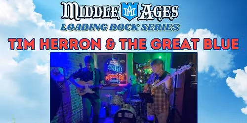Tim Herron & The Great Blue - Loading Dock Series
