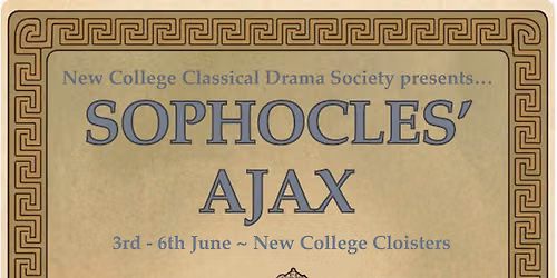 Sophocles' AJAX - New College Classical Drama Society