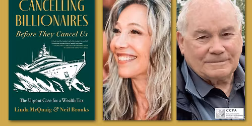 Linda McQuaig & Neil Brooks Book Event (Cancelling Billionaires Before They Cancel Us)