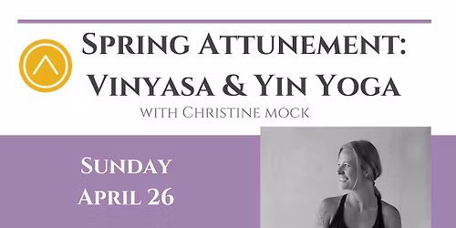Spring Attunement: Vinyasa + Yin Yoga