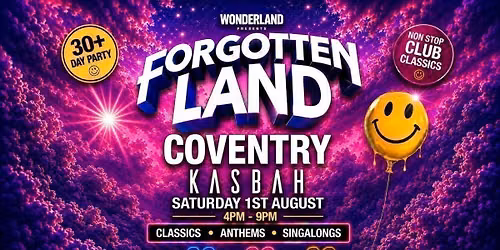 FORGOTTEN LAND - COVENTRY - 30+ DAY PARTY - CLUB CLASSICS & SINGALONGS