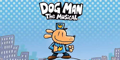 Dog Man The Musical